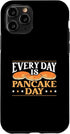iPhone 11 Pro Everyday Is Pancake Day Food Lover Pancake Maker Case...