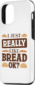 iPhone 13 Bread Maker Baking Lover I Just Like Bread, Bread Making Case...