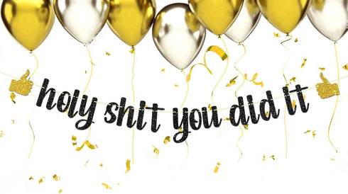 Black Glitter Holy Shit You Did It Banner - Congrats Grad Sign - Funny Graduation Banner - High School/College Graduation Party Decorations...