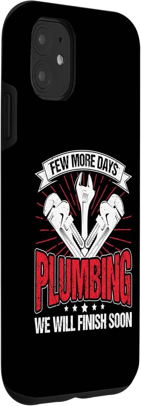 iPhone 11 Few More Days Plumbing Pipe Repair Funny Plumber Men Case...