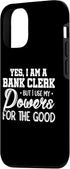 iPhone 12/12 Pro Yes I Am A Bank Clerk But I Use My Powers For The Good Bank Case...