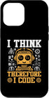 iPhone 13 Pro Max I Think Therefore I Code Robotics Programming Programmer Case...