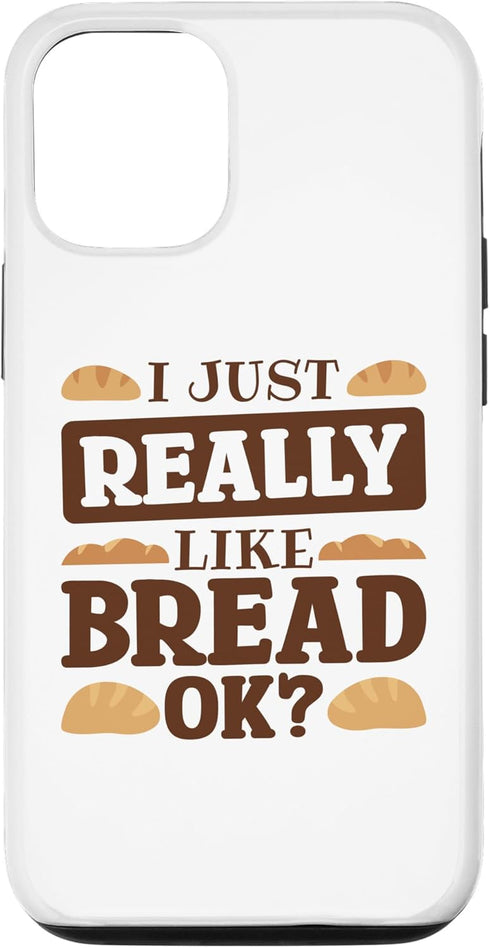 iPhone 13 Bread Maker Baking Lover I Just Like Bread, Bread Making Case...