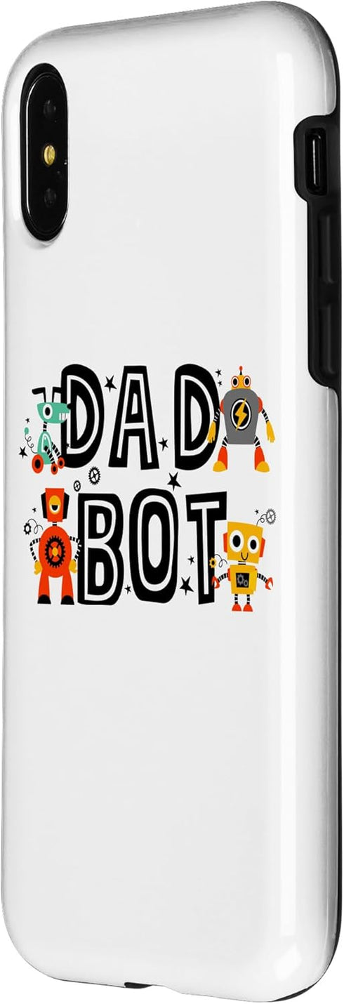 iPhone X/XS Funny Dad Bot Robot Robotics Funny Gift For Fathers Case...
