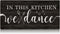FWIEXA In This Kitchen We Dance Rustic Wood Sign, Funny Wall Art Sign Plaque, Farmhouse Wooden Hanging Wall Decor for Home, Dining Room, Restauran...