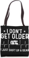 Motorhome I Don't Get Older I Just Shift Up A Gear Camping Tote Bag...