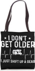 Motorhome I Don't Get Older I Just Shift Up A Gear Camping Tote Bag...