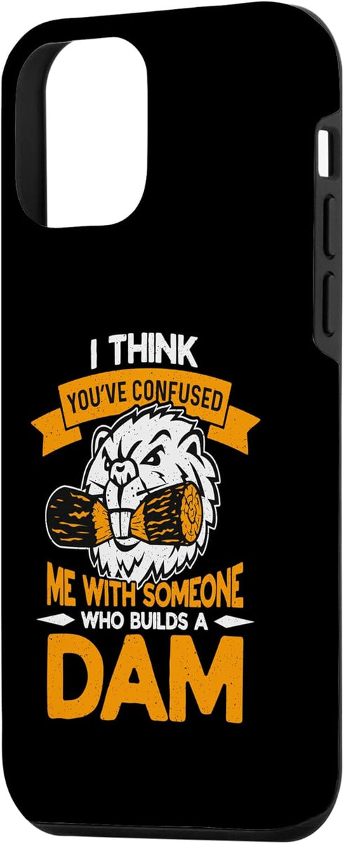 iPhone 12 mini I Think You've Confused We With Someone Rodents Beaver Dam Case...