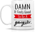 Retreez Funny Mug - Damn It Feels Good To Be a Gangster 11 Oz Ceramic Coffee Mugs - Funny, Sarcasm, Sarcastic, Motivational, Inspirational birthda...