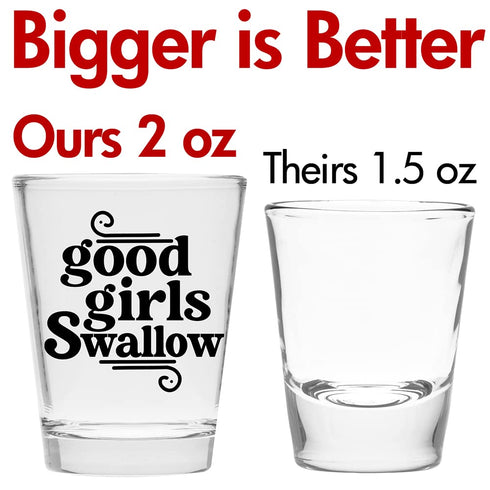 Good Girls Swallow Shot Glass - Funny Shot Glass - Makes a Funny Gift for Women and Hilarious Bachelorette Party Shot Glasses Funny Gift - Cute Sh...