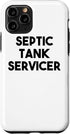 iPhone 11 Pro Septic Tank Servicer Case...