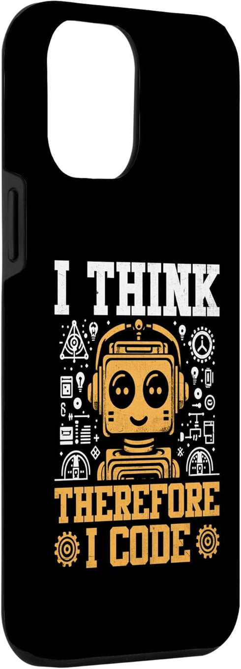 iPhone 13 Pro Max I Think Therefore I Code Robotics Programming Programmer Case...
