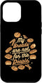 iPhone 12 Pro Max My Breads Are Not For The People Bread Maker Bread Baker Case...