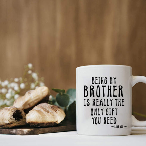 Kropsis Being My Brother Is Really The Only Gift You Need -Love You- Ceramic Coffee Mug White...