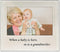 Lawrence Frames When a Baby is born so is a Grandmother Silver Plated 6x4 Picture Frame (507764)...