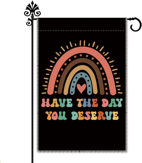 Have The Day You Deserve Garden Flags Outdoor Farmhouse Decorations Waterproof Double Sided Printing 12x18 In, Funny Rainbow Yard Flag Gift for Fa...