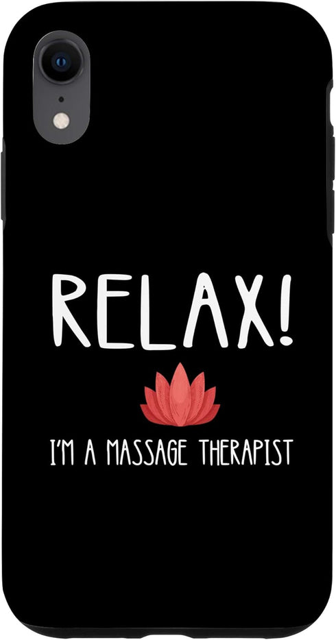iPhone XR Relax I'm A Massage Therapist Relaxation Spa Masseur Case...