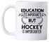 Funny Education Is Important But Hockey Is Importanter 11 oz Coffee Mug. Gift Idea For Players or Sports Fan. (White)...