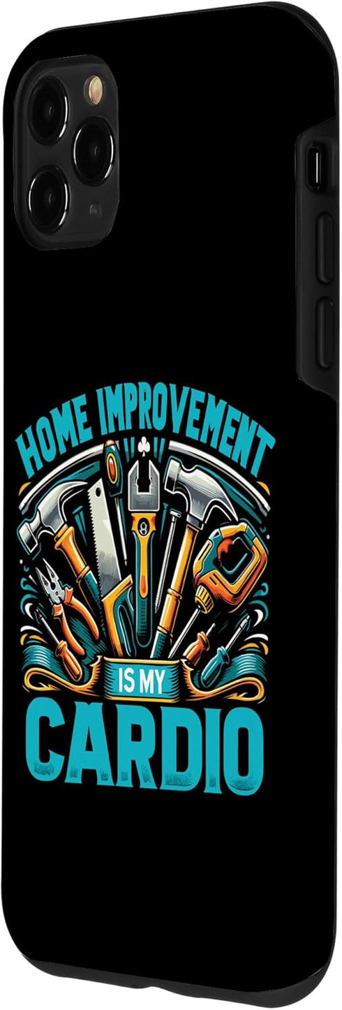 iPhone 11 Pro Max DIY Handyman Home Improvement Is My Cardio Case...