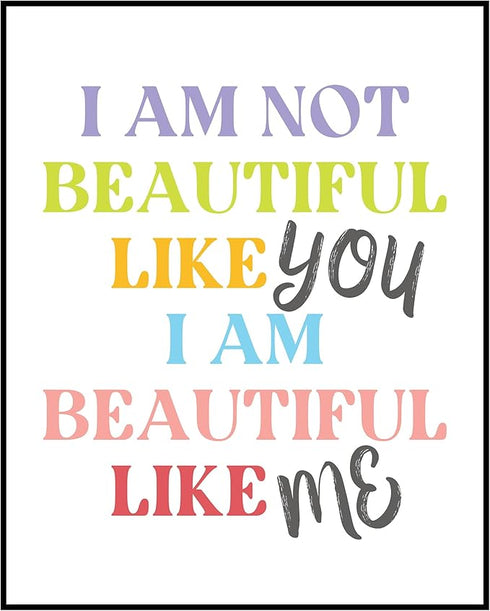 Posterizer 1 pcs-i am not beautiful like you, i am beautiful like me-Motivational & Inspirational Art-Quotes and Poems-decor for Girls, Teens Bedr...