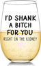 Best Friend, Friendship Gifts for Women - I'd Shank A Bitch for You Right Funny Best Friend Birthday Gifts for Women, Her, Unique Gifts Ideas for ...