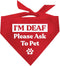 I'm Deaf Please Ask to Pet Dog Bandana (Red, OS 584)...