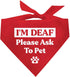 I'm Deaf Please Ask to Pet Dog Bandana (Red, OS 584)...