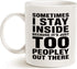 Funny Introvert Coffee Mug, Sometimes I Stay Inside Because It's Just Too Peopley Out There Unique Holiday or Birthday Gifts Cup White, 11 Oz...
