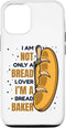 iPhone 14 Pro Not Only A Bread Lover Bread Maker Bread Dough Bread Baker Case...
