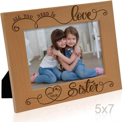 KATE POSH All You Need is Love and Your Sister Engraved Wood Picture Frame, Bridesmaids & Maid of Honor Gifts, Best Sister Ever, Birthday Gift (5x...