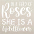 She is a Wildflower Word Art Stencil by StudioR12 | Field of Roses | Inspirational Quotes & Sayings | Stand Out | Painting Wood Signs | Select Siz...