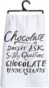 Primitives by Kathy 25253 LOL Made You Smile Dish Towel, 28" Square, Chocolate Doesn't Ask...