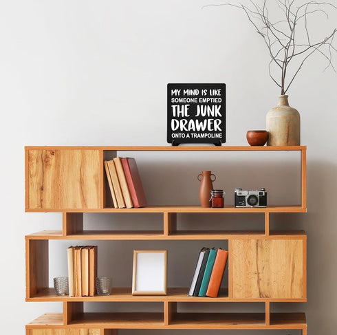 Mind is Like a Junk Drawer on a Trampoline Wooden Sign 5x5 Inch, Funny Desk Sign For Home Decor Office Decor, Funny Gifts for Women DMP40...