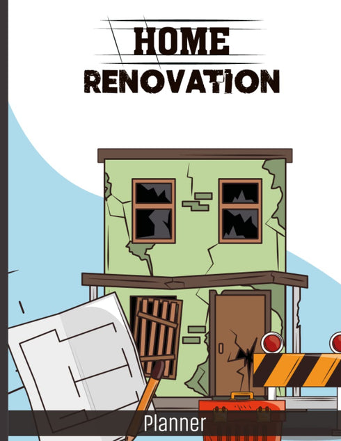Home Renovation Planner: New Home Planner With Space For Layout Design And Important Notes, Job Planner For Construction, Room By Room Organizer...