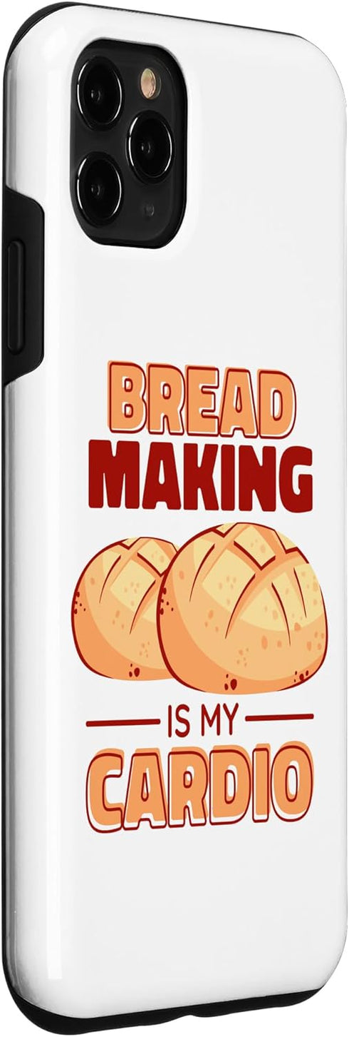 iPhone 11 Pro Max Bread Maker Bread Making Is My Cardio, Baking Lover Case...