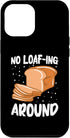 iPhone 13 Pro Max No Loaf Ing Around Bread Baking Case...