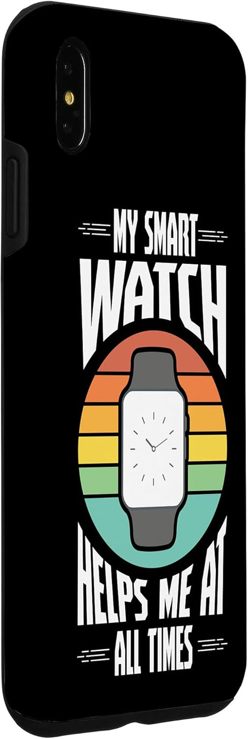 iPhone XS Max Cool My Smartwatch Helps Me Always Pocket Watch Lovers Case...
