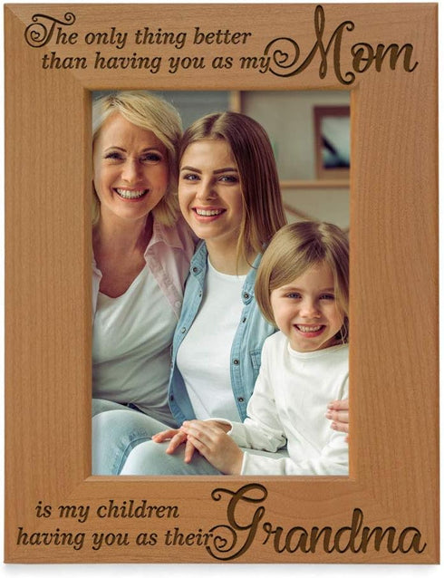 KATE POSH - The only Thing Better Than Having You as My Mom is My Children Having You as Their Grandma Engraved Natural Wood Picture Frame, Best G...