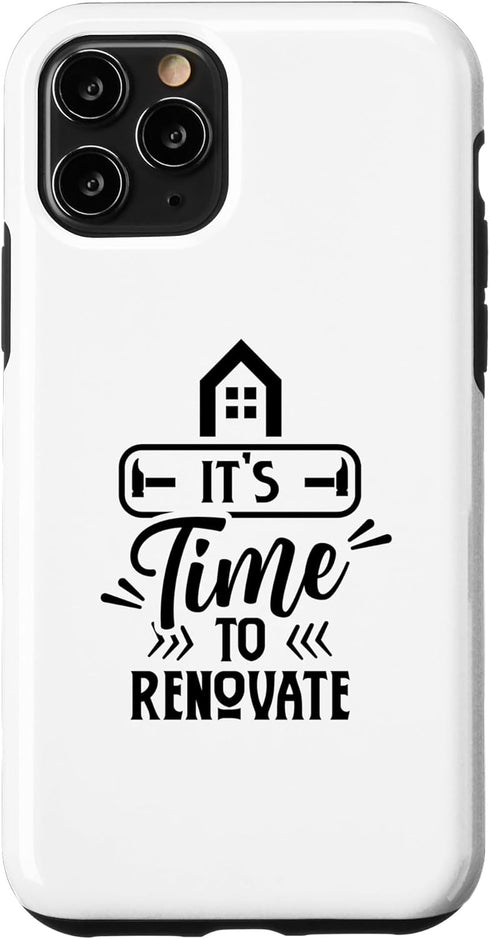 iPhone 11 Pro It's Time To Renovate Restoration House Home Renovation Case...