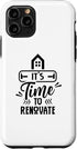 iPhone 11 Pro It's Time To Renovate Restoration House Home Renovation Case...