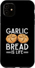 iPhone 11 Baking Pun Cook Chef Baker Garlic Bread Is Life Case...