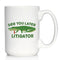 See You Later Litigator Coffee Mug - Funny Lawyer Gifts for Attorneys and Law School Graduates - Large 15oz White Ceramic Mug...