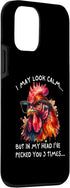 iPhone 12 mini I May Look Calm But In My Head I've Pecked You 3 Times Case...