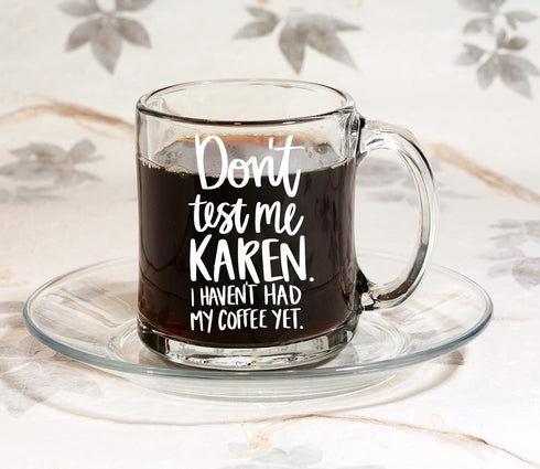 Don't Test Me Karen - 13 oz Glass Coffee Mug - Some people Just Need a High Five With a Chair Birthday Idea for Coworkers, Men & Women, Him or Her...