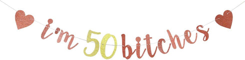 I'm 50 Bitches Banner, 50th Birthday Party Decor, Funny 50 Years Old Birthday Banner, Women's 50th Birthday Party Decorations (Rose Gold)...