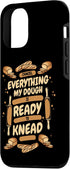 iPhone 14 Pro My Dough Is Ready To Knead Bread Dough Lover Bread Baker Case...