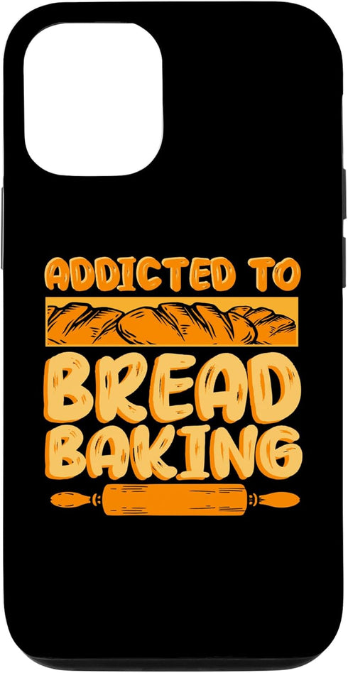 iPhone 13 Funny Addicted To Bread Baking Quote Bread Making Saying Case...