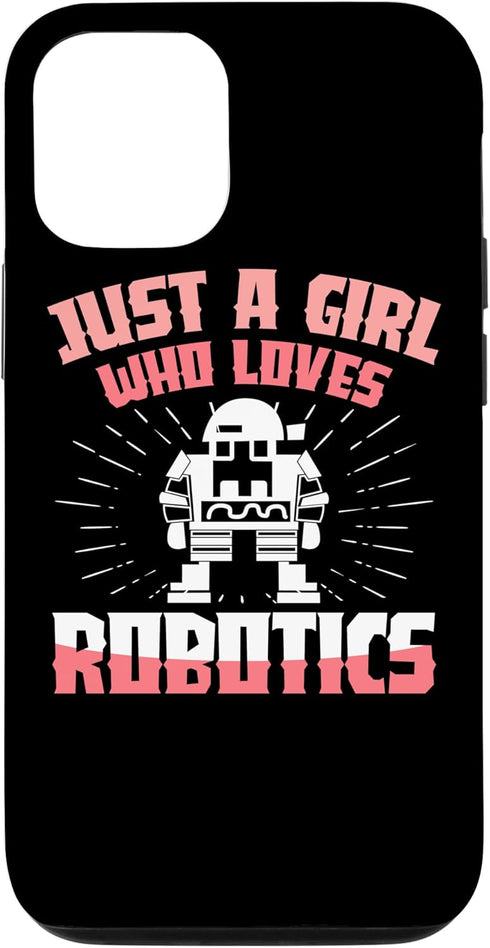 iPhone 15 Just A Girl Who Loves Robotics AI Robot Engineering Engineer Case...