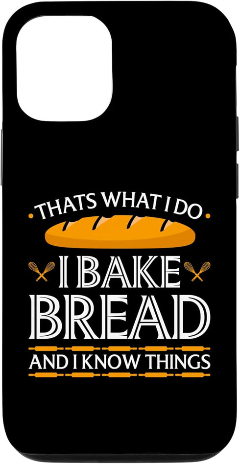 iPhone 15 I bake Bread Baker know things Bread Baking Case...
