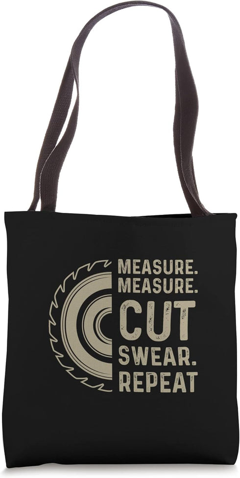 Measure Cut Swear Repeat Electric Tool Table Saw Tote Bag...